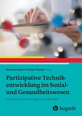 Kernebeck / Fischer |  Partizipative Technikentwicklung im Sozial- und Gesundheitswesen | eBook | Sack Fachmedien