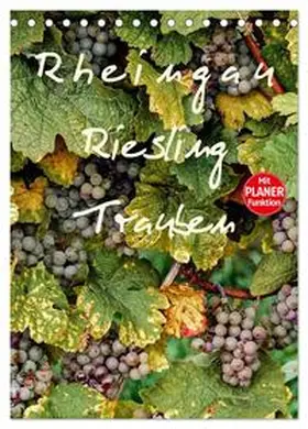 Meyer / CALVENDO |  Rheingau - Riesling Trauben (Tischkalender 2025 DIN A5 hoch), CALVENDO Monatskalender | Sonstiges |  Sack Fachmedien