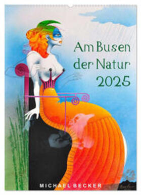 Becker / CALVENDO |  Am Busen der Natur / 2025 (Wandkalender 2025 DIN A2 hoch), CALVENDO Monatskalender | Sonstiges |  Sack Fachmedien