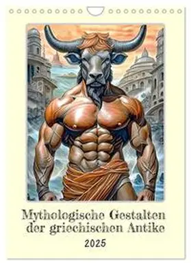 Braun / CALVENDO |  Mythologische Gestalten der griechischen Antike (Wandkalender 2025 DIN A4 hoch), CALVENDO Monatskalender | Sonstiges |  Sack Fachmedien