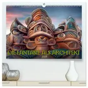 Braun / CALVENDO |  Die Fantasie als Architekt (hochwertiger Premium Wandkalender 2025 DIN A2 quer), Kunstdruck in Hochglanz | Sonstiges |  Sack Fachmedien