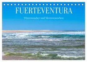 Meyer / CALVENDO |  Fuerteventura - Wüstenzauber und Meeresrauschen (Tischkalender 2025 DIN A5 quer), CALVENDO Monatskalender | Sonstiges |  Sack Fachmedien