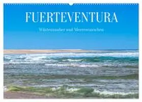 Meyer / CALVENDO |  Fuerteventura - Wüstenzauber und Meeresrauschen (Wandkalender 2025 DIN A2 quer), CALVENDO Monatskalender | Sonstiges |  Sack Fachmedien