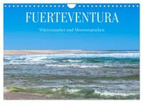 Meyer / CALVENDO |  Fuerteventura - Wüstenzauber und Meeresrauschen (Wandkalender 2025 DIN A4 quer), CALVENDO Monatskalender | Sonstiges |  Sack Fachmedien