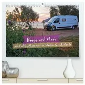 Weiß / CALVENDO | Berge und Meer: ein Vanlife-Abenteuer im Westen Griechenlands (hochwertiger Premium Wandkalender 2025 DIN A2 quer), Kunstdruck in Hochglanz | Sonstiges | 978-3-457-22032-0 | sack.de