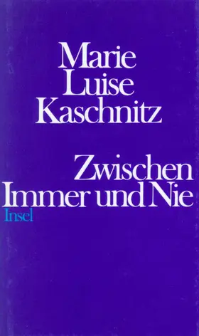 Kaschnitz | Zwischen Immer und Nie | Buch | 978-3-458-15293-4 | sack.de