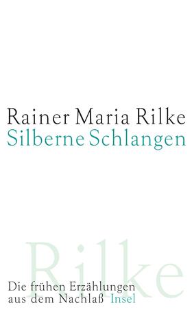 Rilke / Rilke-Archiv |  Silberne Schlangen | Buch |  Sack Fachmedien