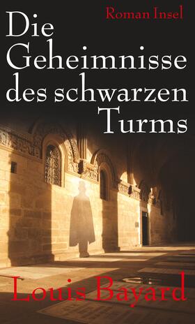 Bayard |  Die Geheimnisse des schwarzen Turms | Buch |  Sack Fachmedien