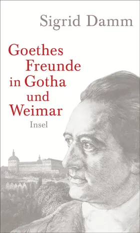 Damm |  Goethes Freunde in Gotha und Weimar | Buch |  Sack Fachmedien