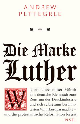 Pettegree |  Die Marke Luther | Buch |  Sack Fachmedien