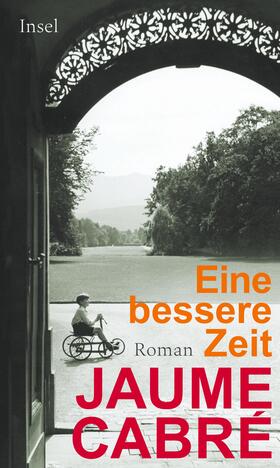 Cabré |  Eine bessere Zeit | Buch |  Sack Fachmedien