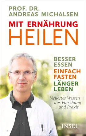 Michalsen / Sandmann |  Mit Ernährung heilen | Buch |  Sack Fachmedien