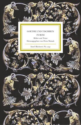 Maisak / Goethe / Tischbein |  Goethe und Tischbein in Rom | Buch |  Sack Fachmedien