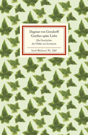 Gersdorff |  Goethes späte Liebe | Buch |  Sack Fachmedien