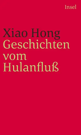 Xiao Hong |  Geschichten vom Hulan Fluß | Buch |  Sack Fachmedien