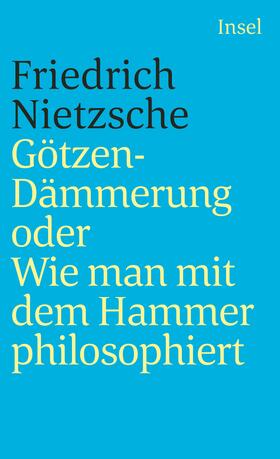 Nietzsche / Schlechta |  Götzendämmerung oder Wie man mit dem Hammer philosophiert | Buch |  Sack Fachmedien