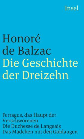 Balzac / Wesemann |  Die Geschichte der Dreizehn. Ferragus, das Haupt der Verschworenen. Die Duchesse de Langeais. Das Mädchen mit den Goldaugen. | Buch |  Sack Fachmedien