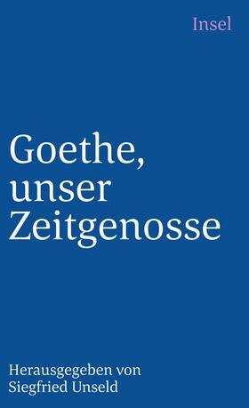 Unseld / Goethe |  Goethe, unser Zeitgenosse | Buch |  Sack Fachmedien