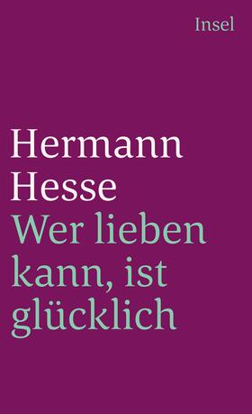 Hesse |  Wer lieben kann, ist glücklich | Buch |  Sack Fachmedien