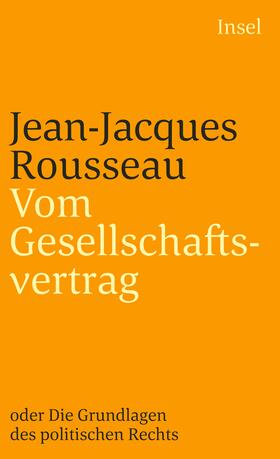 Rousseau |  Vom Gesellschaftsvertrag oder Grundlagen des politischen Rechts | Buch |  Sack Fachmedien