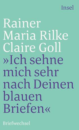 Rilke / Glauert-Hesse / Goll |  ' Ich sehne mich sehr nach deinen blauen Briefen' | Buch |  Sack Fachmedien