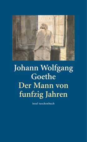 Goethe |  Der Mann von fünfzig Jahren | Buch |  Sack Fachmedien