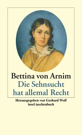 Arnim / Wolf |  Die Sehnsucht hat allemal Recht | Buch |  Sack Fachmedien