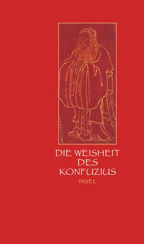 Konfuzius |  Die Weisheit des Konfuzius | Buch |  Sack Fachmedien