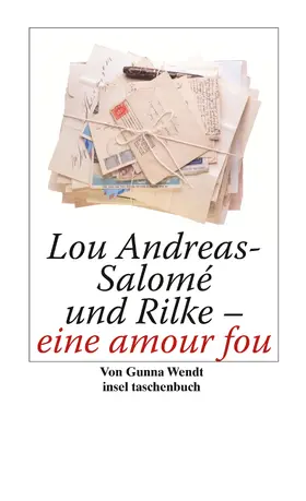 Wendt |  Lou Andreas-Salomé und Rilke - eine amour fou | Buch |  Sack Fachmedien