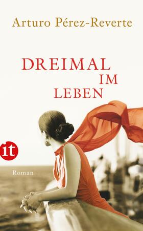 Pérez-Reverte |  Dreimal im Leben | Buch |  Sack Fachmedien