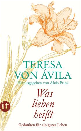 Ávila / Prinz | »Was lieben heißt« | Buch | 978-3-458-36057-5 | sack.de