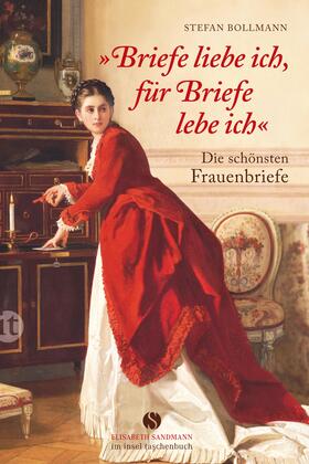 Bollmann |  »Briefe liebe ich, für Briefe lebe ich.« | Buch |  Sack Fachmedien