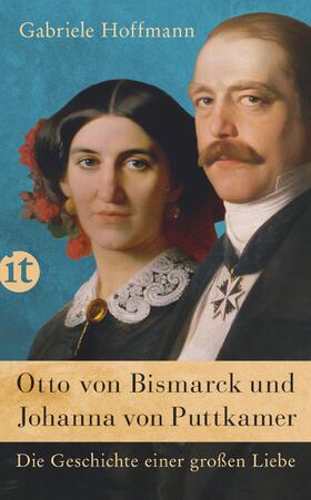 Hoffmann |  Otto von Bismarck und Johanna von Puttkamer | Buch |  Sack Fachmedien