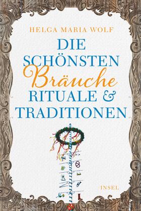 Wolf |  Die schönsten Bräuche, Rituale und Traditionen | Buch |  Sack Fachmedien