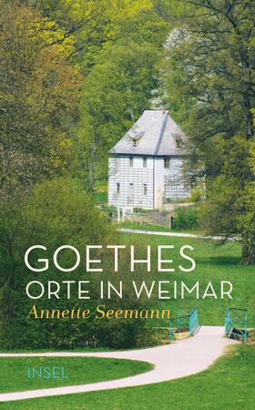 Seemann |  Goethes Orte in Weimar | Buch |  Sack Fachmedien