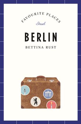 Rust |  Berlin - Favourite Places | Buch |  Sack Fachmedien