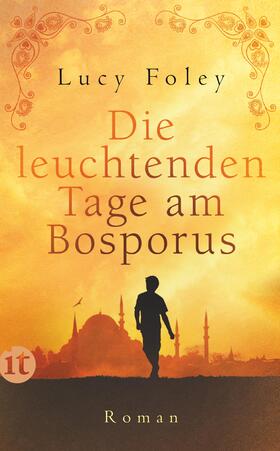 Foley |  Die leuchtenden Tage am Bosporus | Buch |  Sack Fachmedien