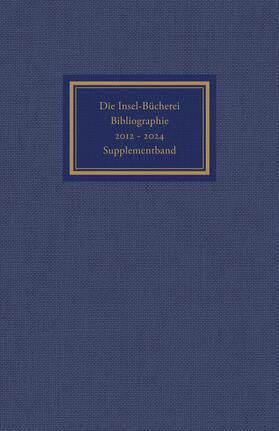 Kästner |  Die Insel-Bücherei. Bibliographie 2012-2024. Supplementband | Buch |  Sack Fachmedien