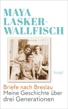 Lasker-Wallfisch |  Briefe nach Breslau | Buch |  Sack Fachmedien