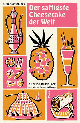 Walter |  Der saftigste Cheesecake der Welt | Buch |  Sack Fachmedien