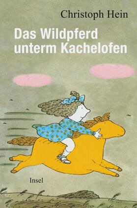 Hein |  Das Wildpferd unterm Kachelofen | Buch |  Sack Fachmedien