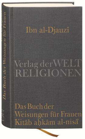 Ibn al-Djauzi / Koloska |  Das Buch der Weisungen für Frauen – Kitab ahkam al-nisa' | Buch |  Sack Fachmedien