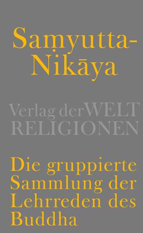 Meisig |  Samyutta-Nikaya - Die gruppierte Sammlung der Lehrreden des Buddha | Buch |  Sack Fachmedien