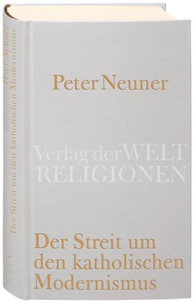 Neuner |  Der Streit um den katholischen Modernismus | Buch |  Sack Fachmedien