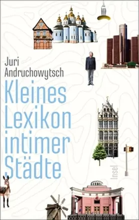 Andruchowytsch |  Kleines Lexikon intimer Städte | eBook | Sack Fachmedien