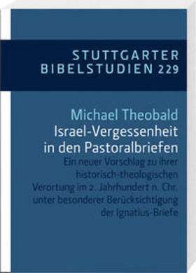 Theobald | Israel-Vergessenheit in den Pastoralbriefen | Buch | 978-3-460-03294-1 | sack.de