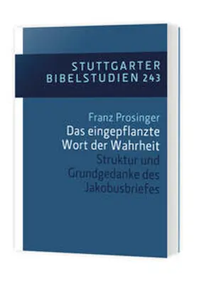 Prosinger | Das eingepflanzte Wort der Wahrheit | Buch | 978-3-460-03434-1 | sack.de