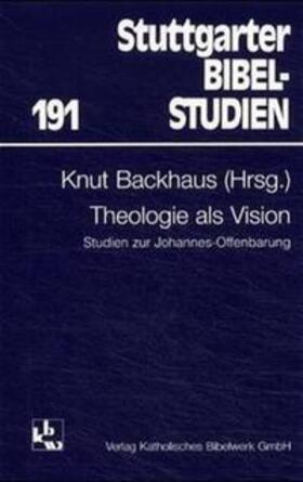 Backhaus | Theologie als Vision | Buch | 978-3-460-04911-6 | sack.de