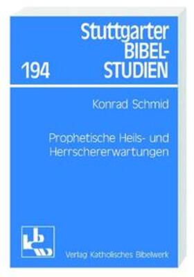 Schmid |  Prophetische Heils- und Herrschererwartungen | Buch |  Sack Fachmedien