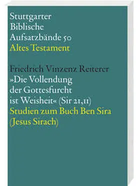 Reiterer |  Die Vollendung der Gottesfurcht ist Weisheit (Sir 21,11) | Buch |  Sack Fachmedien